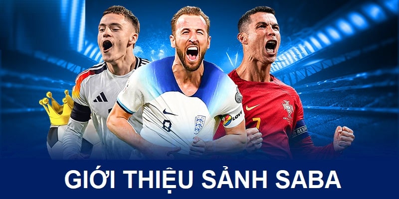 Giới thiệu sảnh SABA - sảnh game dẫn đầu xu hướng cá cược